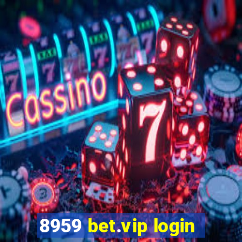 8959 bet.vip login